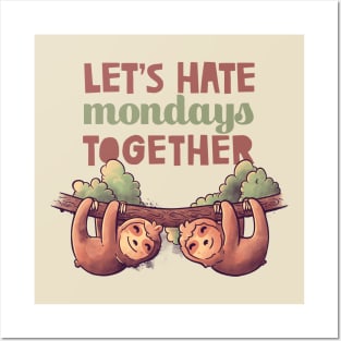 Let's Hate Mondays Together Cute Lover Lazy Gift Posters and Art